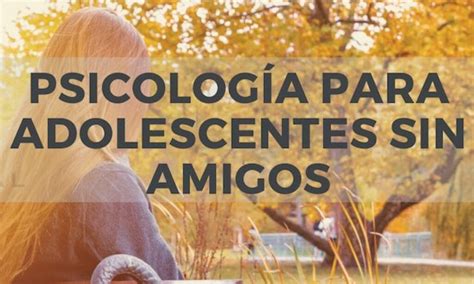 La psicología de la soledad: Cómo afecta a las personas sin amigos